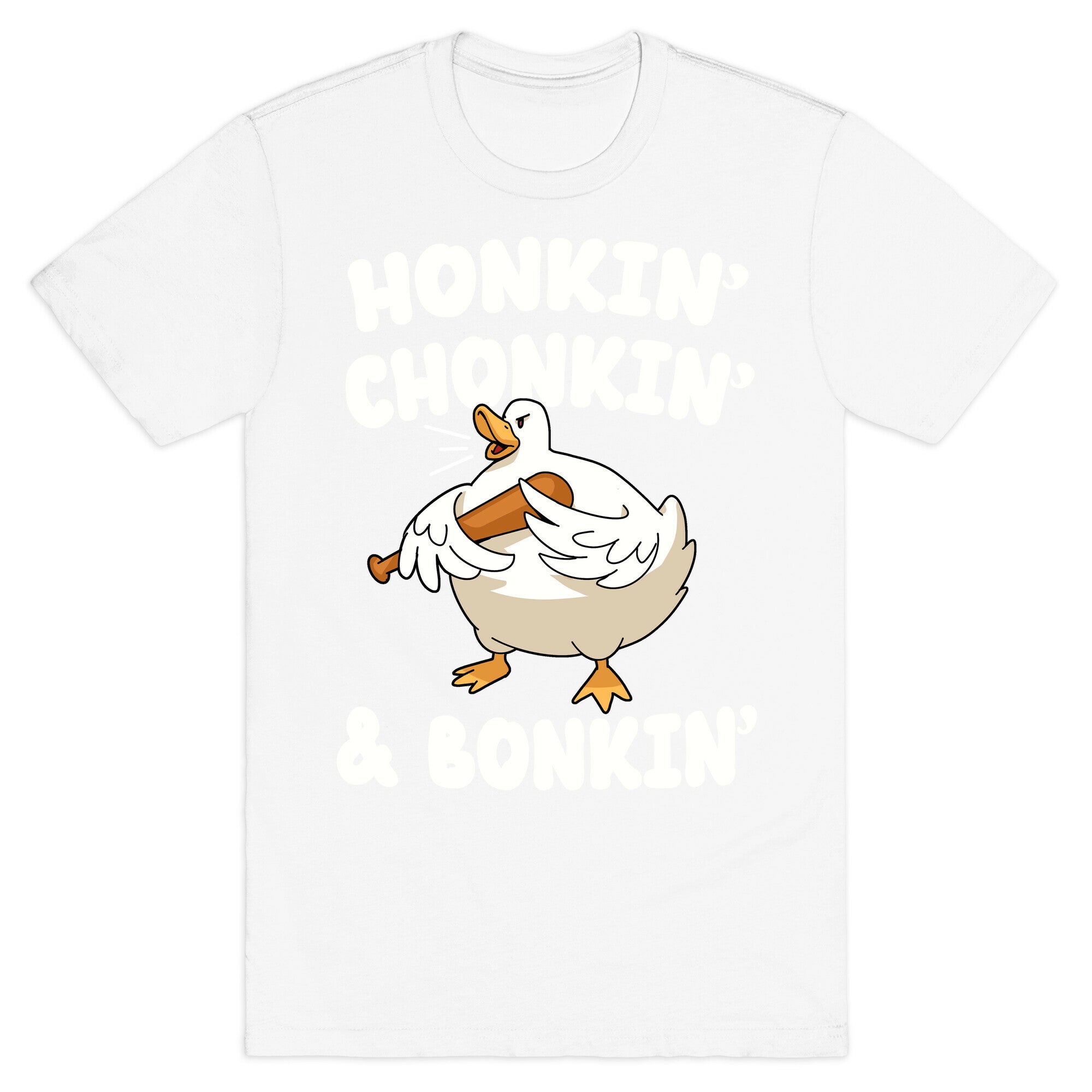 Honkin' Chonkin' & Bonkin' T-Shirt